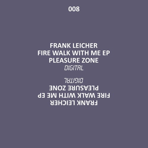 Frank Leicher - Fire Walk With Me EP [PLZD008]